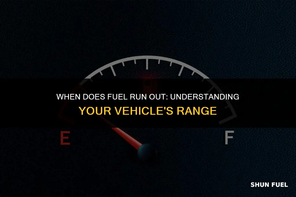 when does fuel run out