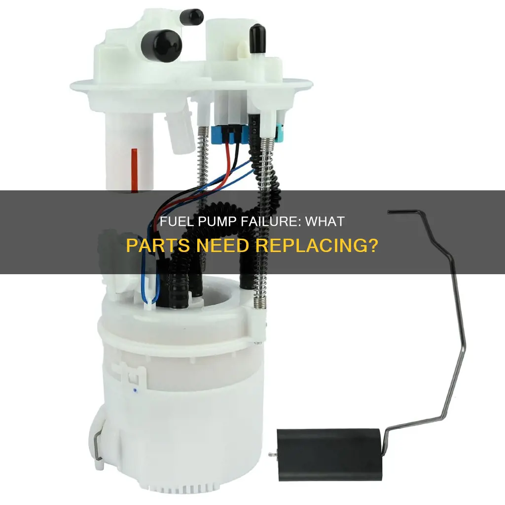 when fuel pump breaks what do you need to replace