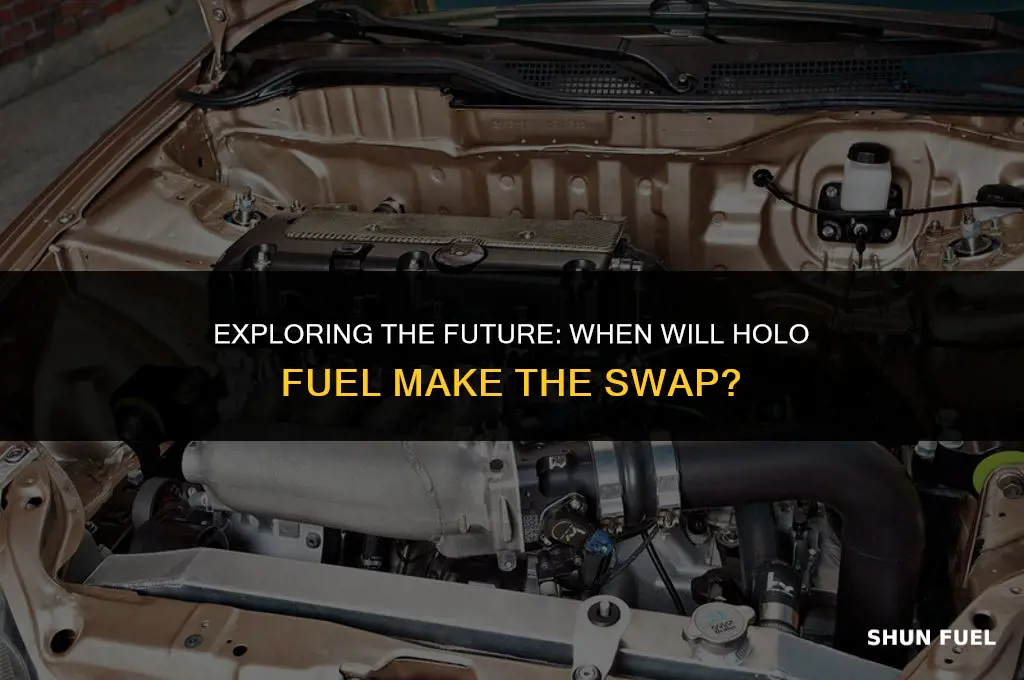 when holo fuel swap