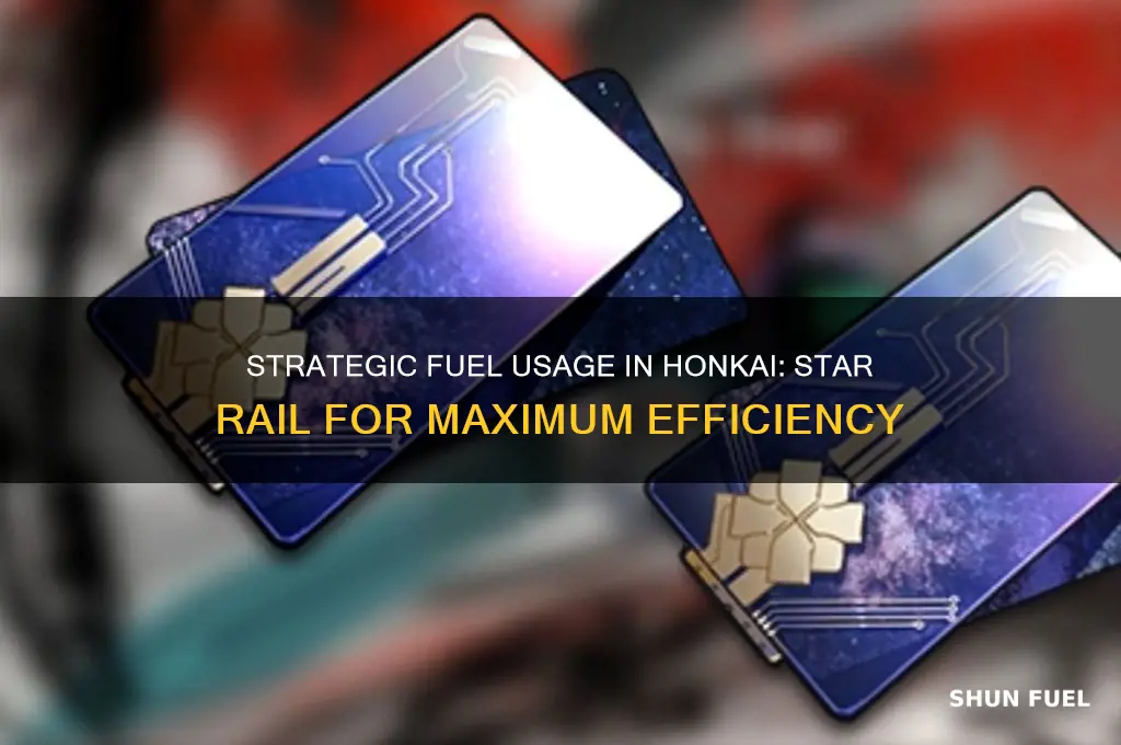 when should i use my fuel honkai star rail