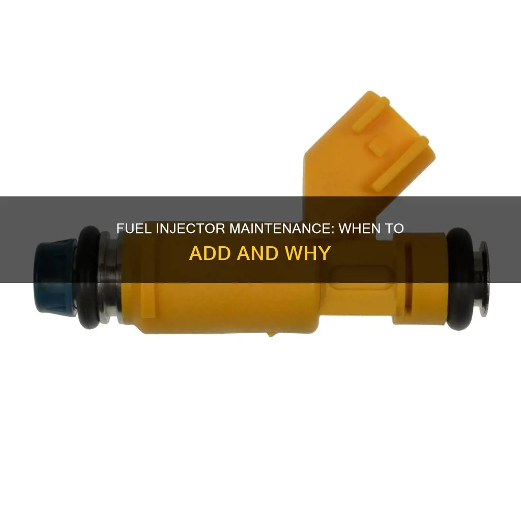 when to add fuel injector