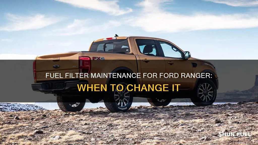 when to change fuel filter ford ranger