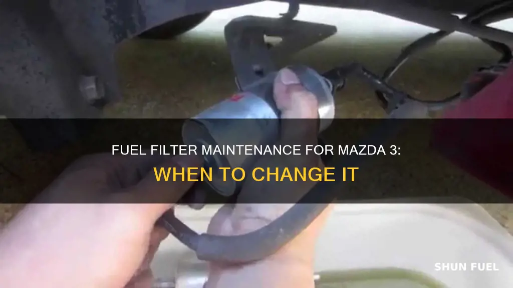 when to change fuel filter mazda 3