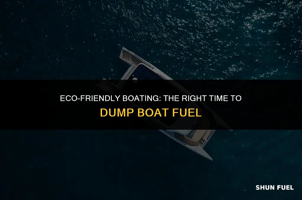 when to dump boat fuel