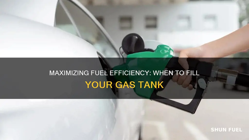 when to fill gas tank for best fuel efficiency
