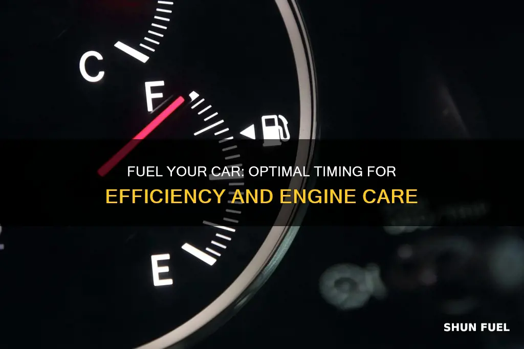 when to fuel car