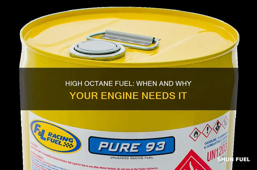when to use high octane fuel