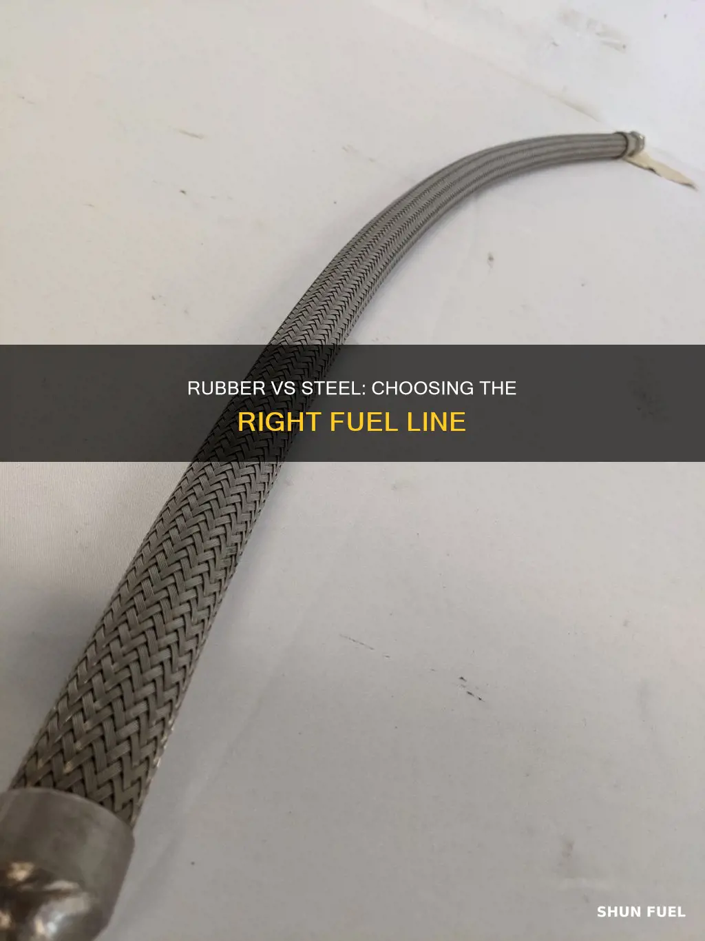 when to use rubber fuel line vs steel