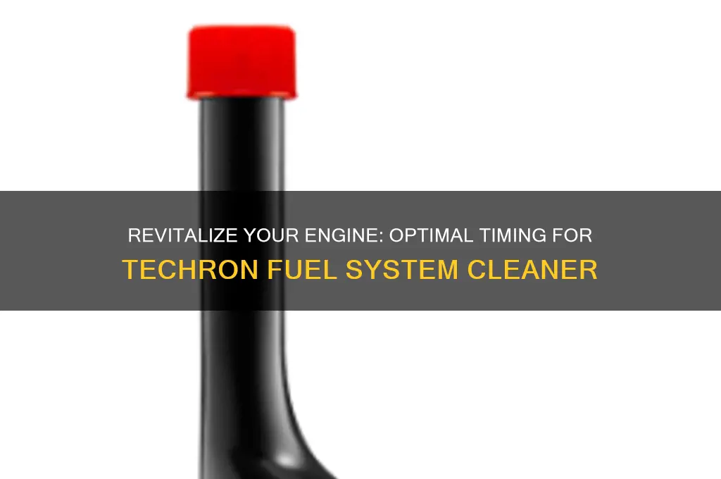 when to use techron fuel system cleaner