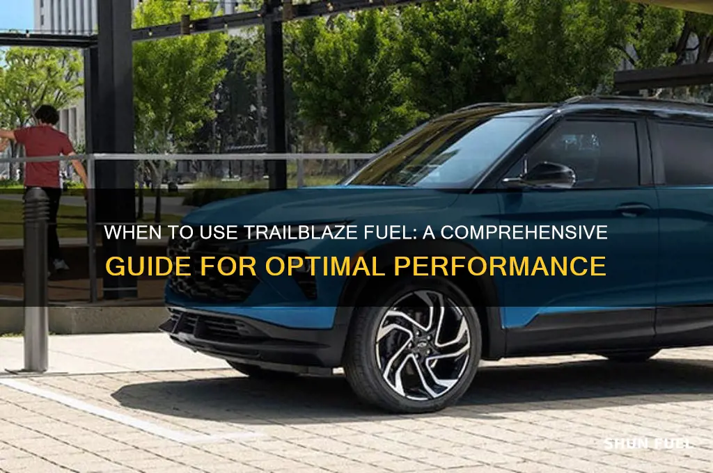 when to use trailblaze fuel