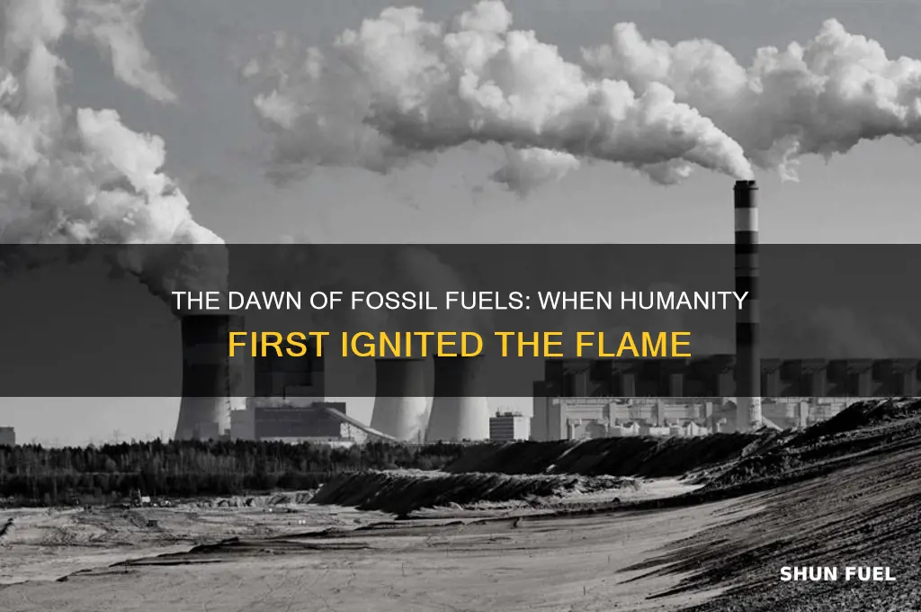 when were fossil fuels first burned