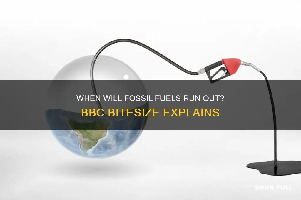 when will fossil fuels run out bbc bitesize