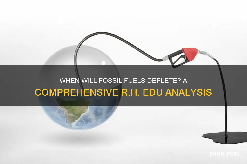 when will fossil fuels run out r h edu