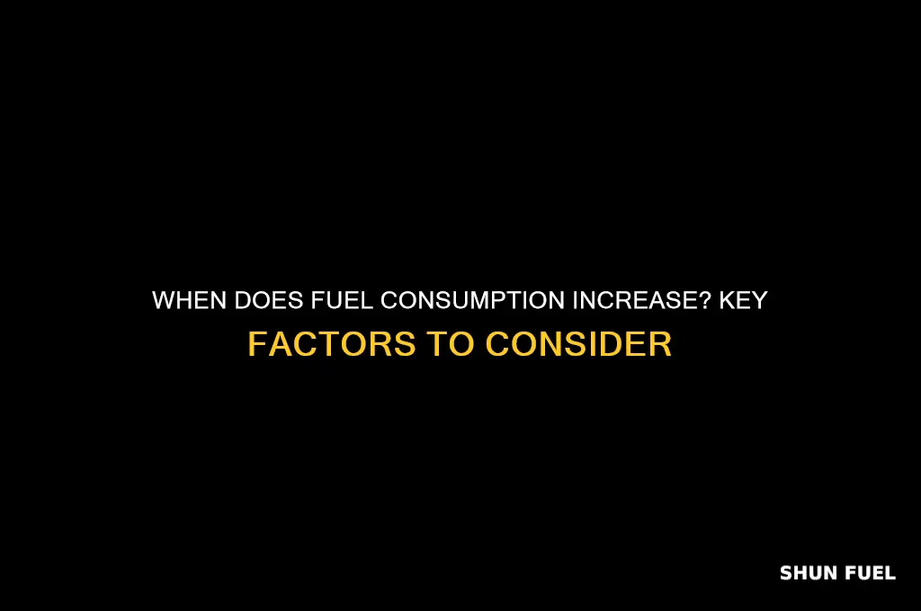 when will you use more fuel