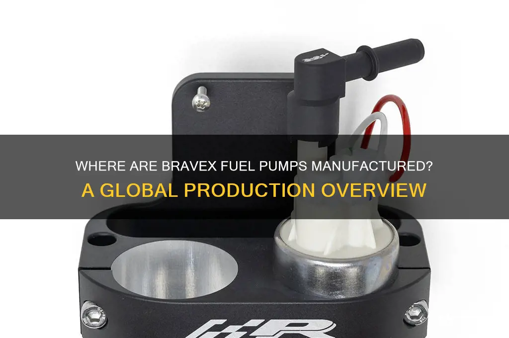 where are bravex fuel pumps made