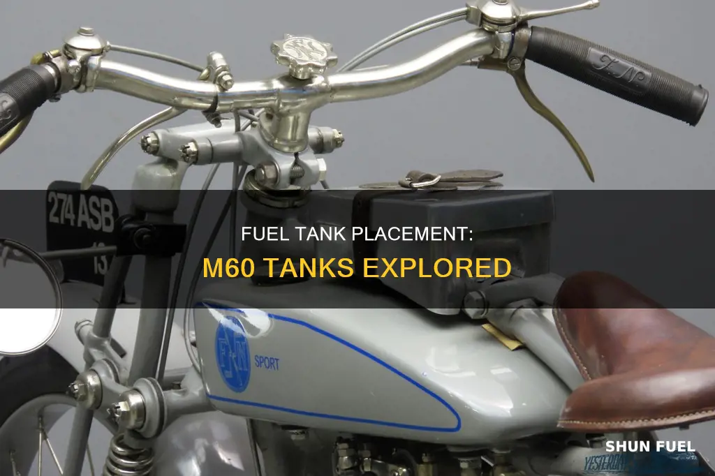 where are the fuel tanks on a m60
