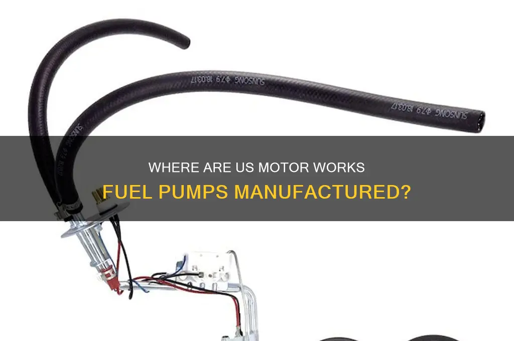 where are us motor works fuel pumps made