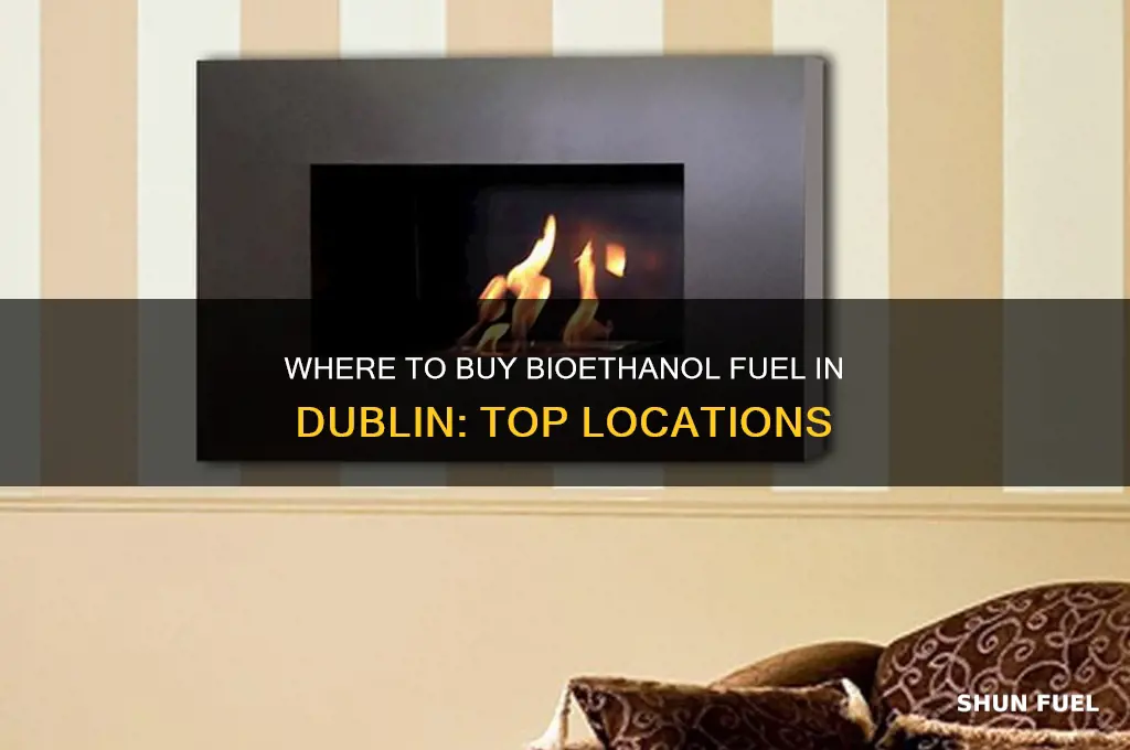 where can i buy bioethanol fuel in dublin
