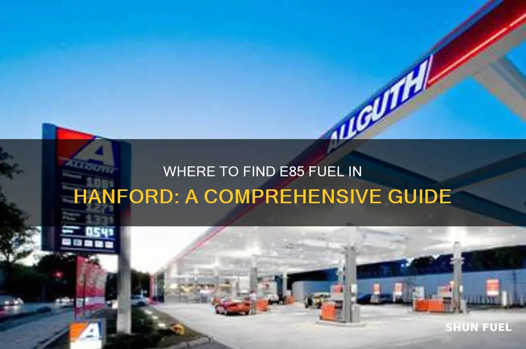 where can i buy e85 fuel in hanford