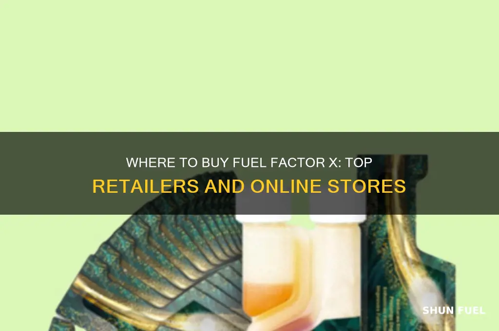 where can i buy fuel factor x