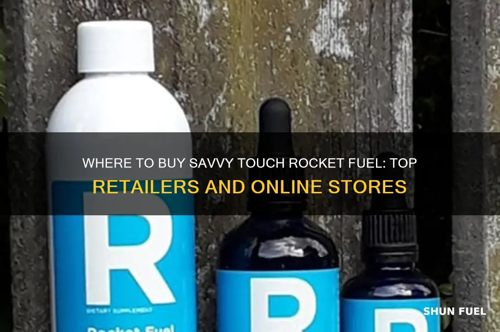 where can i buy savvy touch rocket fuel