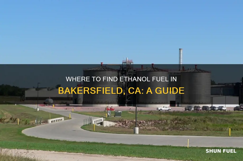 where can i find ethanol fuel in bakersfield ca