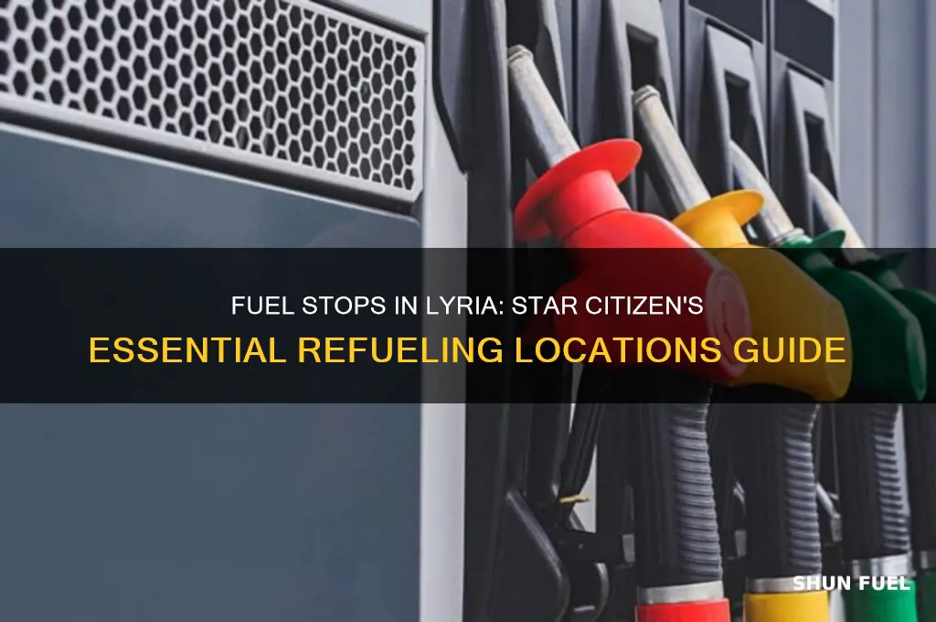 where can i ger fuel in lyria star citizen