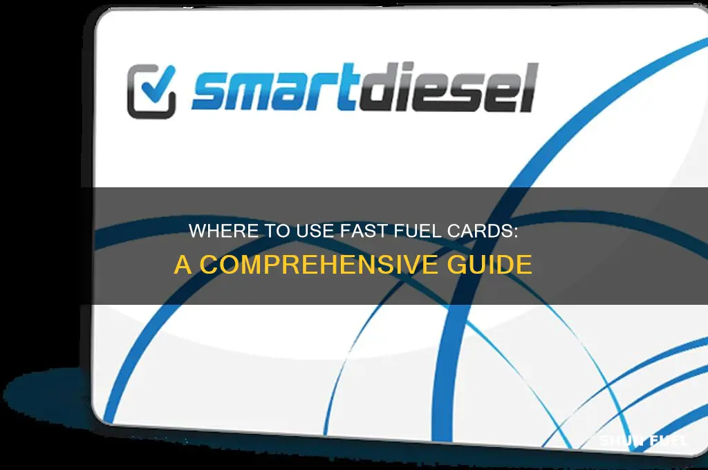 where can i use a fast fuel card