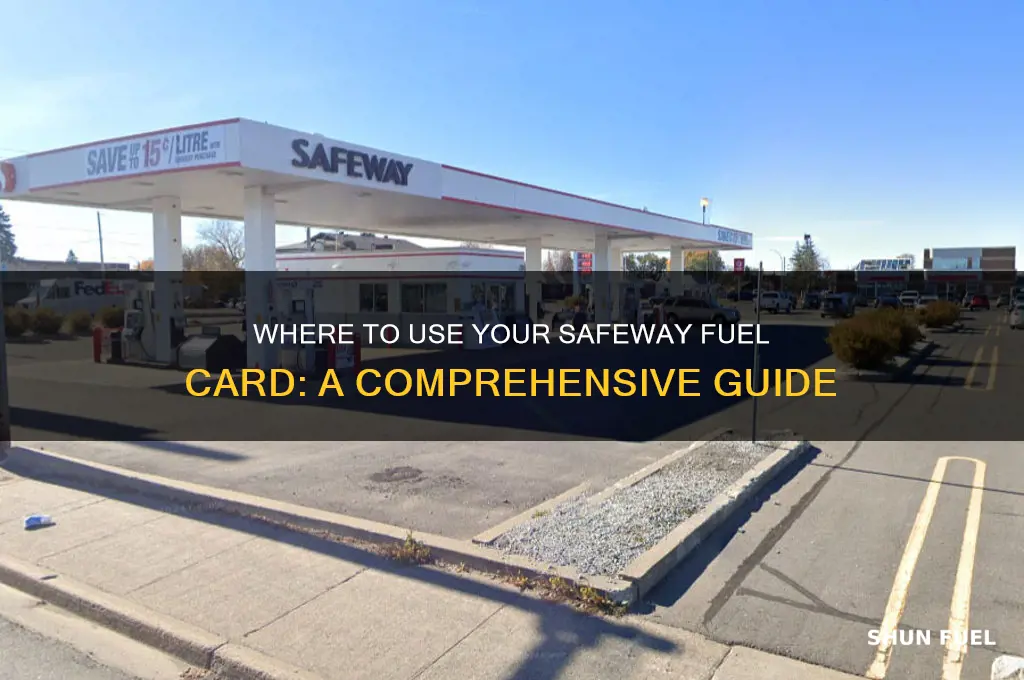 where can i use a safeway fuel card