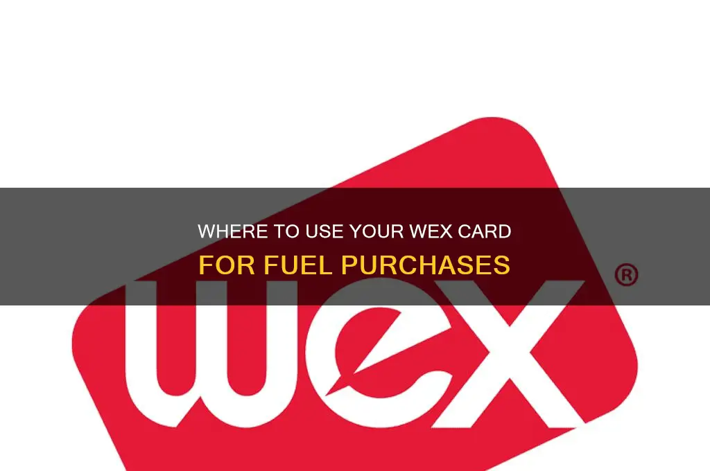 where can i use a wex card fuel