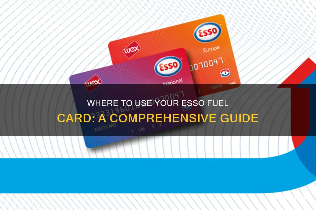 where can i use an esso fuel card