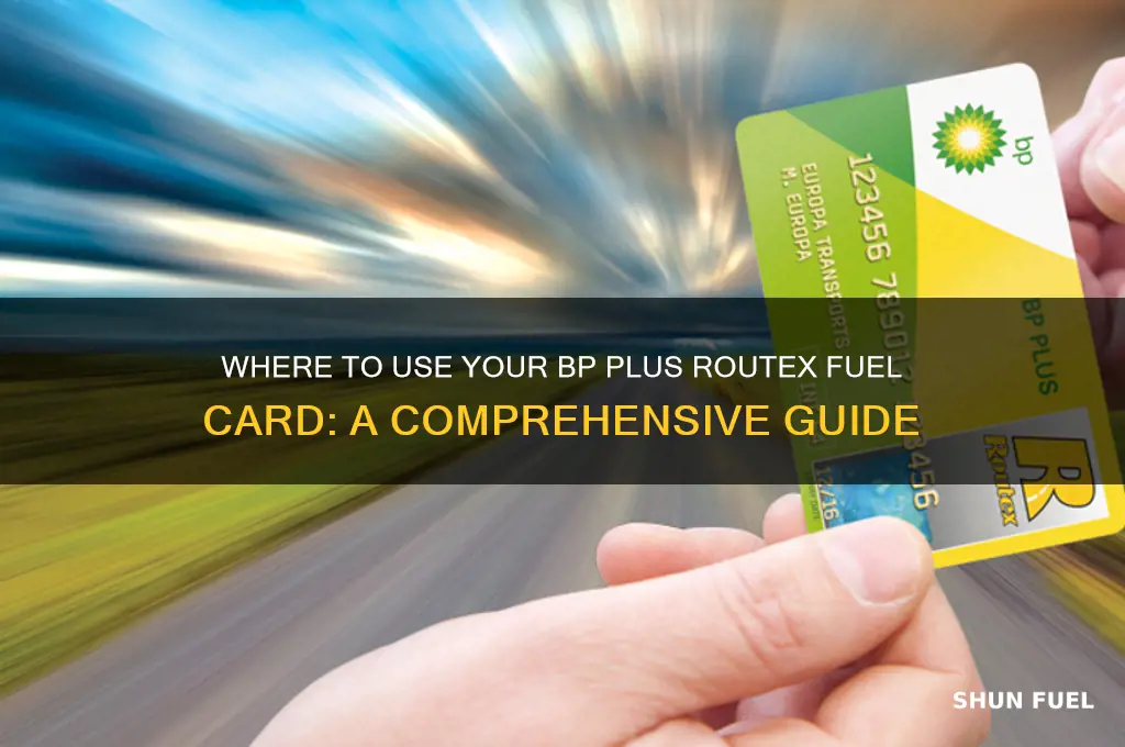 where can i use my bp plus routex fuel card