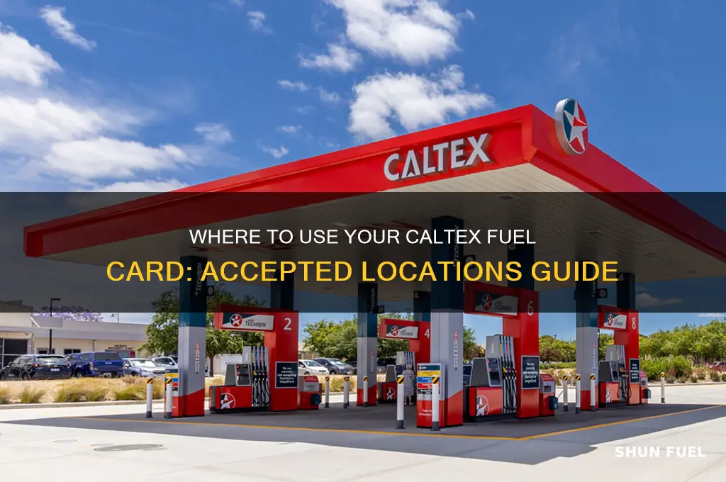 where can i use my caltex fuel card