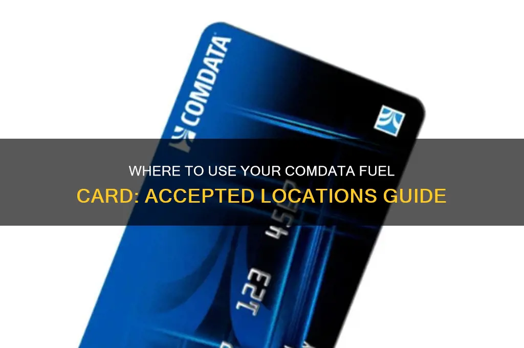 where can i use my comdata fuel card