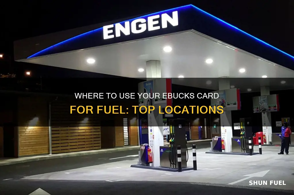 where can i use my ebucks card for fuel