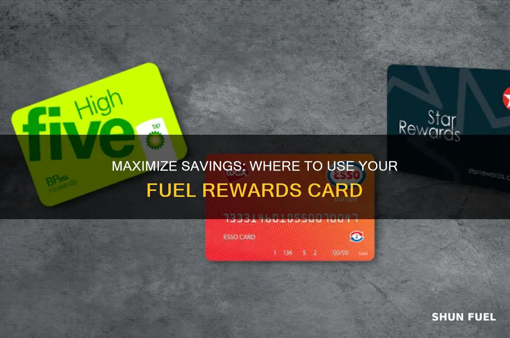 where can i use my fuel rewards card