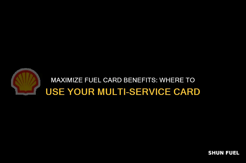 where can i use my multi service fuel card