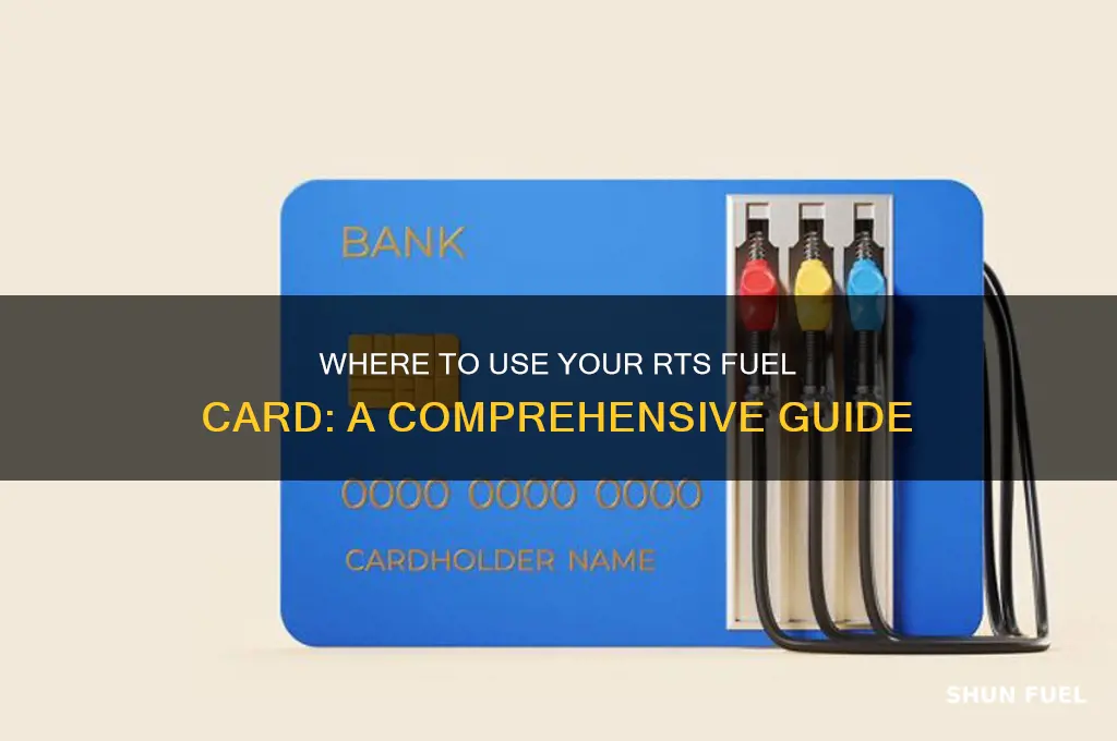 where can i use my rts fuel card