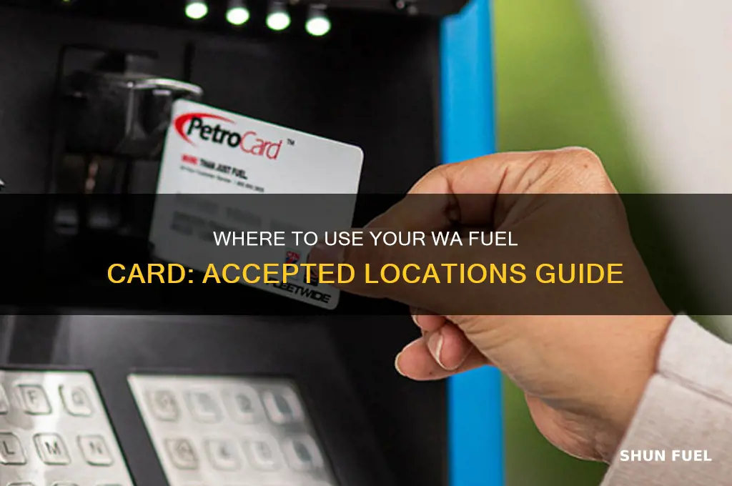 where can i use my wa fuel card