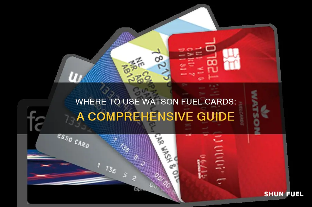 where can i use watson fuel cards