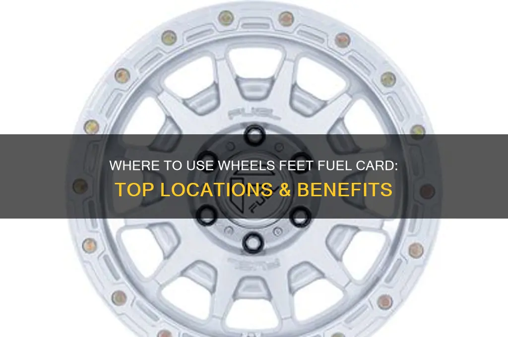where can i use wheels feet fuel card
