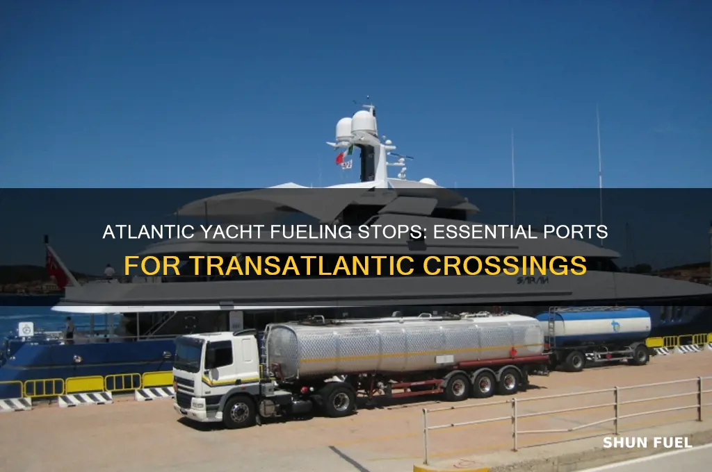 where can yachts fuel crossing the atlantic