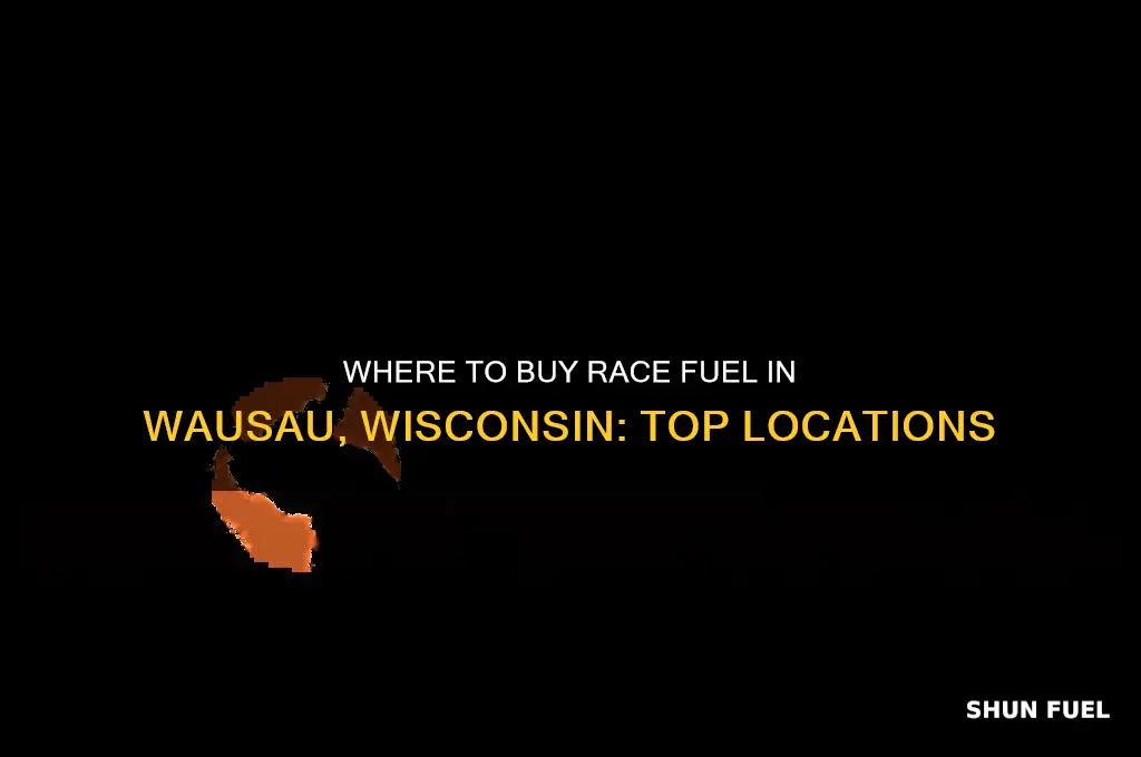 where can you buy race fuel in wausau wisconsin