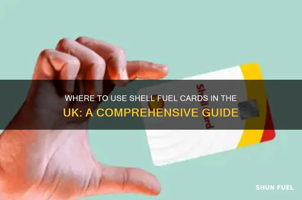 where can you use shell fuel cards uk