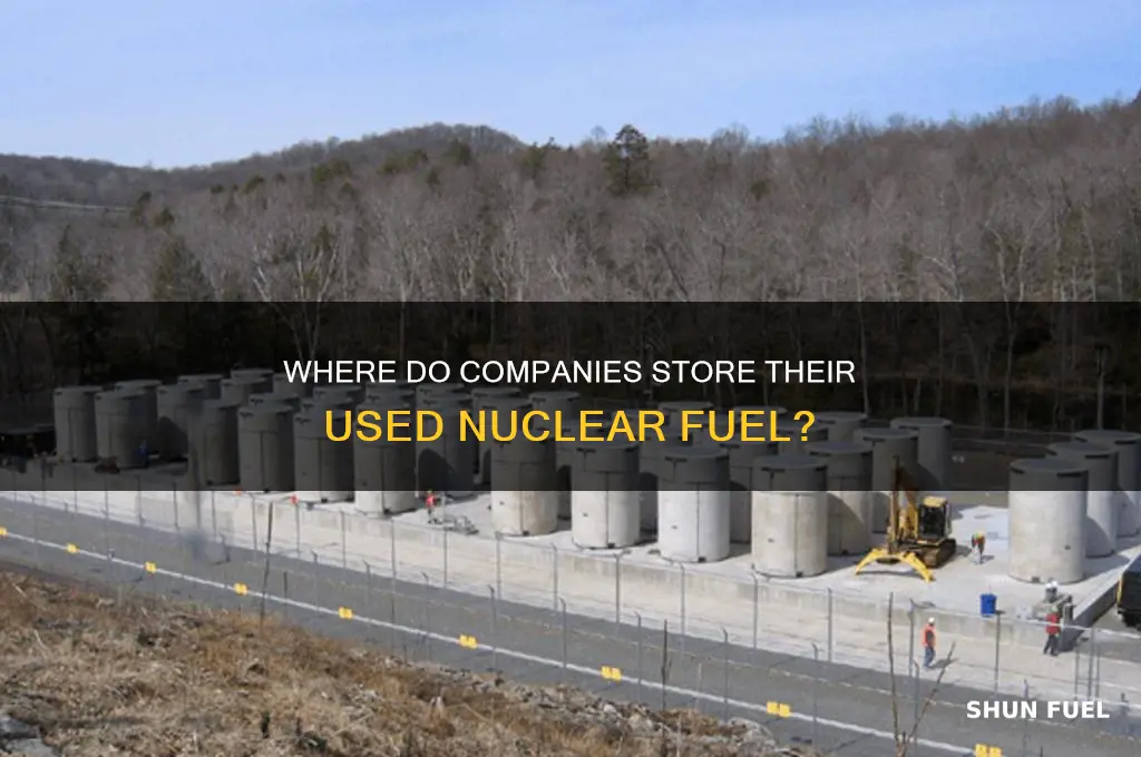 where do companies store their used nuclear fuel
