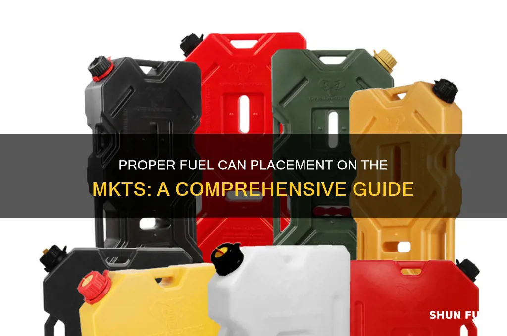 where do you put fuel cans on the mkts