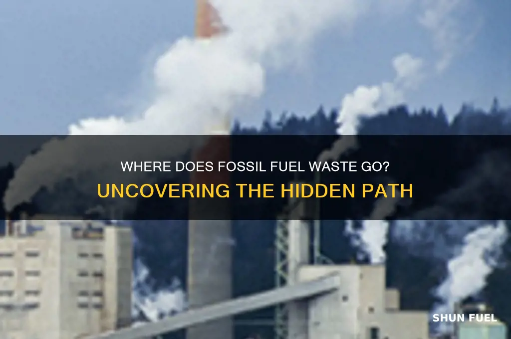 where does fossil fuel waste go