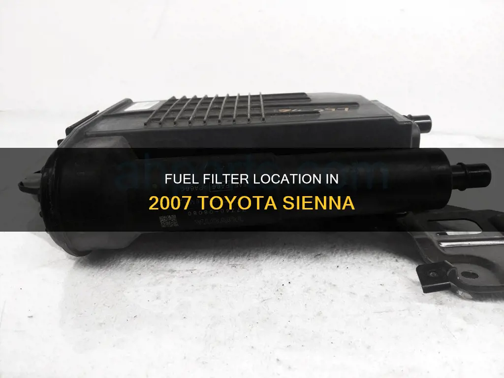 where fuel filter 2007 toyota sienna