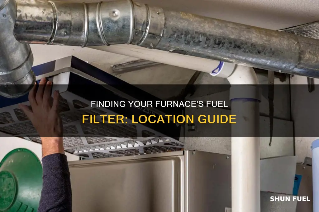 where is a fuel filter located on a furnace