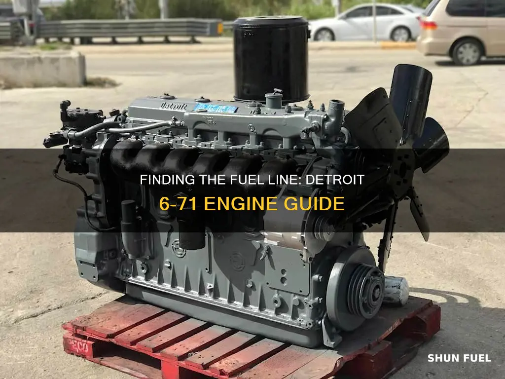 where is detroit 6-71 fuel line